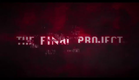 The Final Project (2016) Official Trailer