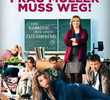 Frau Müller muss weg!