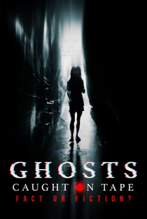 Ghosts Caught on Tape: Fact or Fiction? - Poster / Capa / Cartaz - Oficial 1