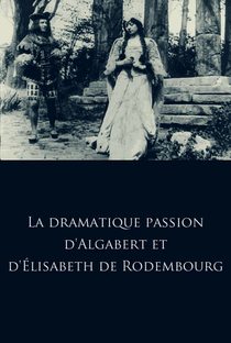 Dramatic Passion of Algabert and Elisberth of Rodembourg - Poster / Capa / Cartaz - Oficial 1