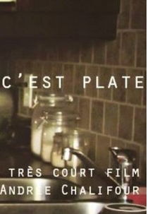 Des Fois C'est Plate (Des fois c'est plate)