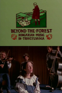 Beyond the Forest: Hungarian Music in Transylvania - Poster / Capa / Cartaz - Oficial 1