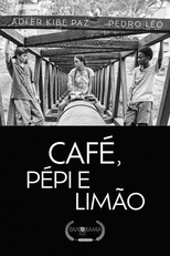 Café, Pépi e Limão (Café, Pépi e Limão)