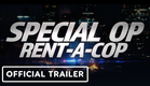 Special Op: Rent-A-Cop - Official Trailer (2026)