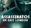 Assassinatos em East London