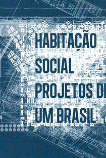 Habitação Social: Projetos de um Brasil - Poster / Capa / Cartaz - Oficial 2