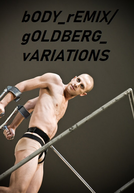 Body Remix/Goldberg Variations (bODY_rEMIX/gOLDBERG_vARIATIONS)