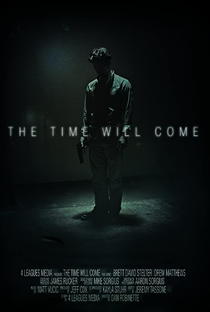 The Time Will Come - Poster / Capa / Cartaz - Oficial 1