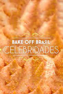 Bake Off Brasil: Celebridades - Poster / Capa / Cartaz - Oficial 2