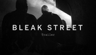 BLEAK STREET Trailer | Festival 2015