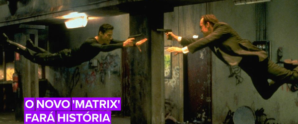 Tudo o que você precisa saber sobre Matrix 4