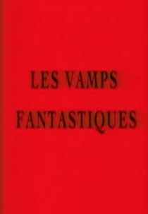 Les Vamps Fantastiques (Les Vamps Fantastiques)