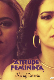 Atitude Feminina – Nossa História - Poster / Capa / Cartaz - Oficial 1