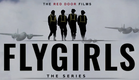 FlyGirls Scripted TV Mini-Series Trailer - Promotional Use Only
