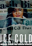 Ice Cold: O Caso Jessica Wongso (Ice Cold: Murder, Coffee and Jessica Wongso)