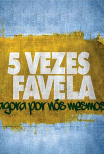 5x Favela - Agora por Nós Mesmos - Poster / Capa / Cartaz - Oficial 2