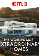 As Casas Mais Extraordinárias do Mundo (1ª Temporada) (The World's Most Extraordinary Homes (Season 1))