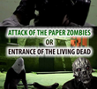 Attack of the Paper Zombies or Entrance of the Living Dead