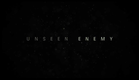 "Unseen Enemy" Official Trailer