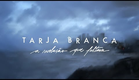 TARJA BRANCA - trailer