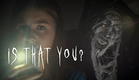 Is That You? - Short Horror Film