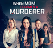 When Mom Becomes a Murderer