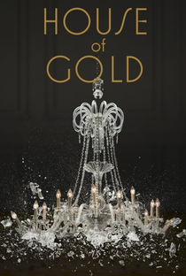 House of Gold (1ª Temporada) - Poster / Capa / Cartaz - Oficial 1