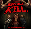 Sleep. Walk. Kill.