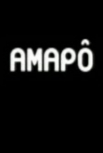 Amapô - Poster / Capa / Cartaz - Oficial 2