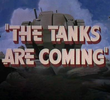 The Tanks Are Coming