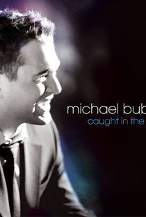 Michael Bublé - Caught In The Act - Poster / Capa / Cartaz - Oficial 1
