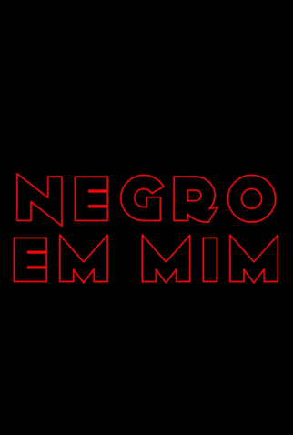 Poster 1 de Filme Negro em Mim (2020)