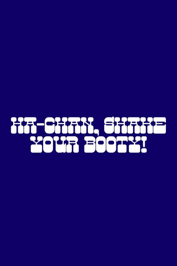 Poster de Filme Ha-Chan, Shake Your Booty! (2026)