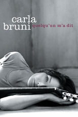 Carla Bruni: Quelqu'un m'a dit (Carla Bruni: Quelqu'un m'a dit)