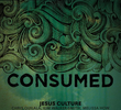 Jesus Culture - Consumed