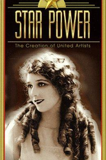 Star Power: The Creation of United Artists (Star Power: The Creation of United Artists)