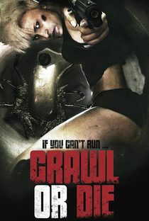 Crawl or Die - Poster / Capa / Cartaz - Oficial 3