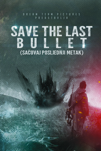 Save the Last Bullet - Poster / Capa / Cartaz - Oficial 1