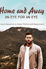 Home and Away: An Eye for an Eye (Home and Away: An Eye for an Eye)
