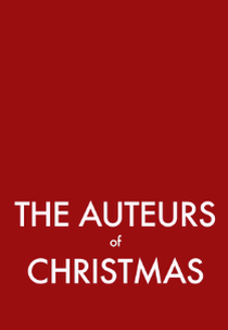 The Auteurs of Christmas (The Auteurs of Christmas)