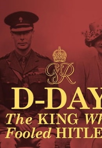 O Rei que Enganou a Hitler (D-Day: The King Who Fooled Hitler)