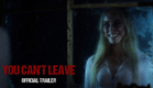 You Can't Leave | Official Trailer | Only In Theaters October 16th