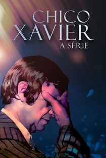 Chico Xavier – A série - Poster / Capa / Cartaz - Oficial 1