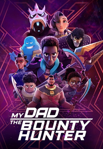 O Meu Pai é um Caçador de Recompensas! (2ª Temporada) 2023 (My Dad the Bounty Hunter (Season 2))