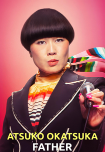 Atsuko Okatsuka: Novas Descobertas (Atsuko Okatsuka: Father)
