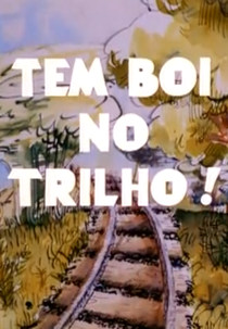 Tem Boi no Trilho! (Tem Boi no Trilho!)