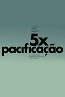 5x Pacificação - Poster / Capa / Cartaz - Oficial 1