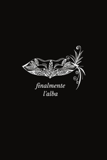 Finalmente L’alba (Finalmente L’alba)