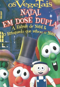 Os Vegetais - Natal em Dose Dupla (VeggieTales: Christmas Spectacular!)