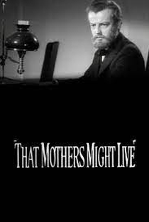 That Mothers Might Live - Poster / Capa / Cartaz - Oficial 2